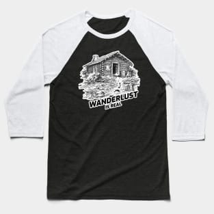 Wanderlust Is Real - Cabin In The Woods With Black Text Design Baseball T-Shirt